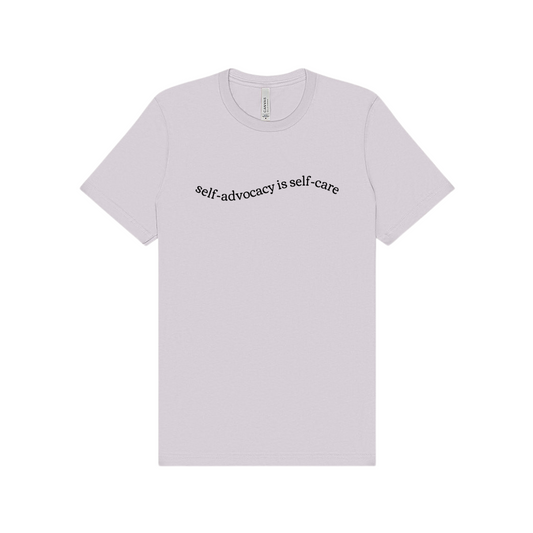 Self-Advocacy is Self-Care Tee